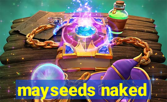 mayseeds naked